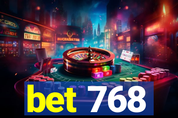 bet 768